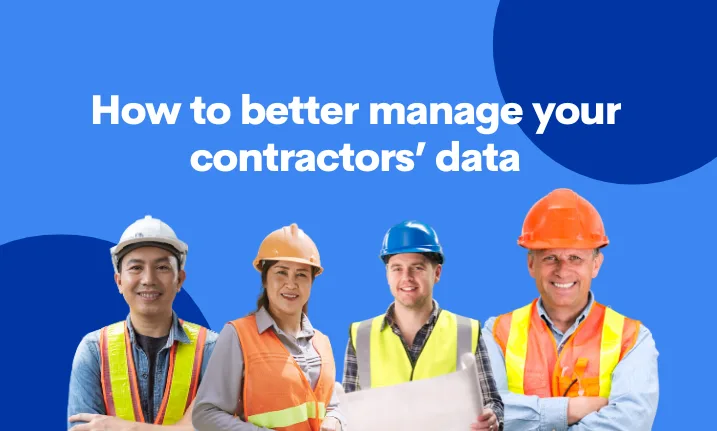 How to better manage your contractors’ data